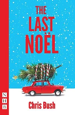 E-Book (epub) The Last Noël (NHB Modern Plays) von Chris Bush