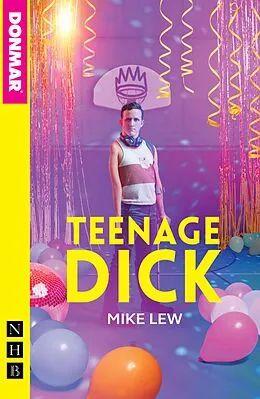 E-Book (epub) Teenage Dick (NHB Modern Plays) von Mike Lew