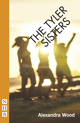 E-Book (epub) The Tyler Sisters (NHB Modern Plays) von Alexandra Wood