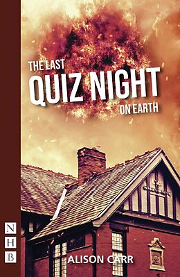 eBook (epub) The Last Quiz Night on Earth (NHB Modern Plays) de Alison Carr