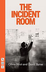 eBook (epub) The Incident Room (NHB Modern Plays) de Olivia Hirst, David Byrne