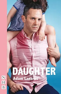 E-Book (epub) Daughter (NHB Modern Plays) von Adam Lazarus