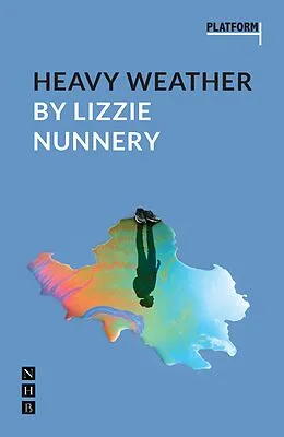 E-Book (epub) Heavy Weather (NHB Platform Plays) von Lizzie Nunnery