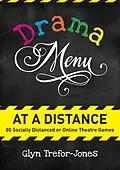 E-Book (epub) Drama Menu at a Distance: 80 Socially Distanced or Online Theatre Games von Glyn Trefor-Jones