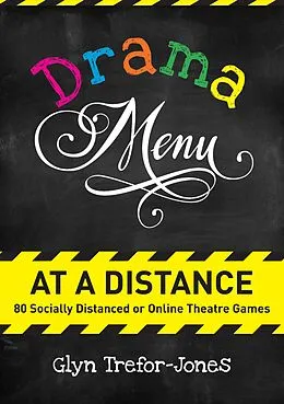 E-Book (epub) Drama Menu at a Distance: 80 Socially Distanced or Online Theatre Games von Glyn Trefor-Jones