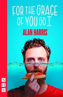 E-Book (epub) For The Grace Of You Go I (NHB Modern Plays) von Alan Harris