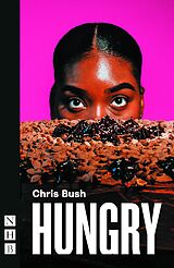 eBook (epub) Hungry (NHB Modern Plays) de Chris Bush