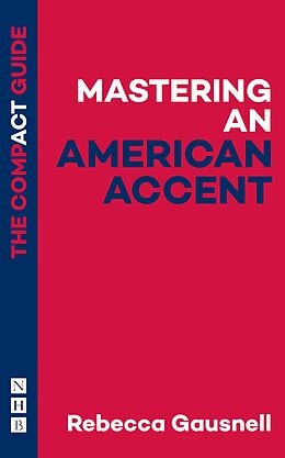 eBook (epub) Mastering an American Accent: The Compact Guide de Rebecca Gausnell