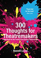 eBook (epub) 300 Thoughts for Theatremakers de Russell Lucas
