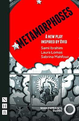 eBook (epub) Metamorphoses (NHB Modern Plays) de Sami Ibrahim, Laura Lomas, Sabrina Mahfouz