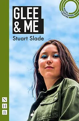 E-Book (epub) Glee & Me (NHB Modern Plays) von Stuart Slade