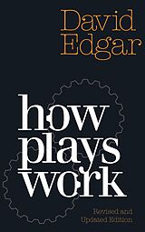 eBook (epub) How Plays Work (revised and updated edition) de David Edgar