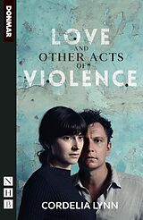 eBook (epub) Love and Other Acts of Violence (NHB Modern Plays) de Cordelia Lynn