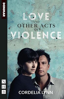 eBook (epub) Love and Other Acts of Violence (NHB Modern Plays) de Cordelia Lynn