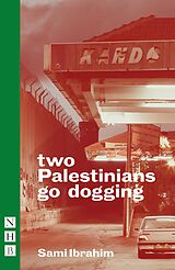 eBook (epub) two Palestinians go dogging (NHB Modern Plays) de Sami Ibrahim