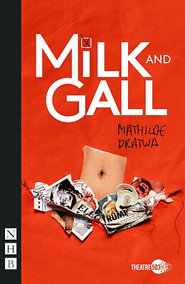 eBook (epub) Milk and Gall (NHB Modern Plays) de Mathilde Dratwa