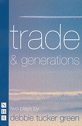 eBook (epub) trade & generations (NHB Modern Plays) de Debbie Tucker Green