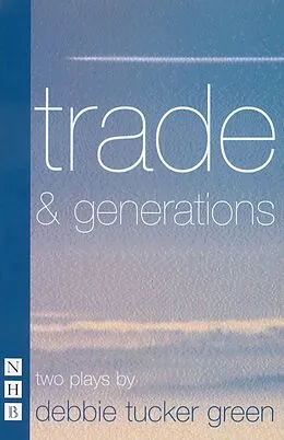 E-Book (epub) trade & generations (NHB Modern Plays) von Debbie Tucker Green