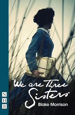 E-Book (epub) We are Three Sisters (NHB Modern Plays) von Blake Morrison