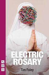 E-Book (epub) Electric Rosary (NHB Modern Plays) von Tim Foley