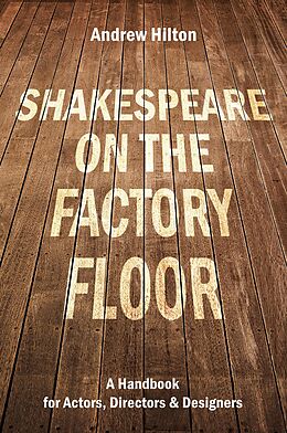 E-Book (epub) Shakespeare on the Factory Floor von Andrew Hilton