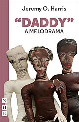 E-Book (epub) "Daddy": A Melodrama (NHB Modern Plays) von Jeremy O. Harris