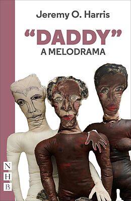 eBook (epub) "Daddy": A Melodrama (NHB Modern Plays) de Jeremy O. Harris