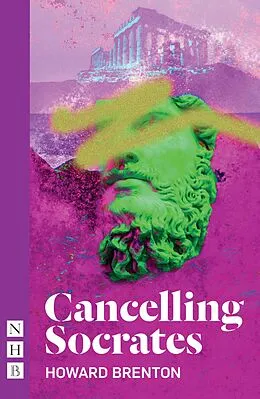 E-Book (epub) Cancelling Socrates (NHB Modern Plays) von Howard Brenton