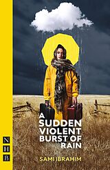 eBook (epub) A Sudden Violent Burst of Rain (NHB Modern Plays) de Sami Ibrahim