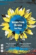 E-Book (epub) Voices from Ukraine: Two Plays (NHB Modern Plays) von Neda Nezhdana, Natal'Ya Vorozhbit