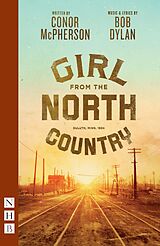 E-Book (epub) Girl from the North Country (NHB Modern Plays) von Conor Mcpherson, Bob Dylan