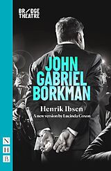 E-Book (epub) John Gabriel Borkman (NHB Classic Plays) von Henrik Ibsen