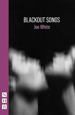 E-Book (epub) Blackout Songs (NHB Modern Plays) von Joe White