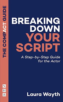 eBook (epub) Breaking Down Your Script: The Compact Guide de Laura Wayth