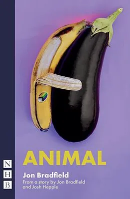 E-Book (epub) Animal (NHB Modern Plays) von Jon Bradfield, Josh Hepple