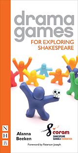 eBook (epub) Drama Games for Exploring Shakespeare de Alanna Beeken, Coram Shakespeare Schools Foundation