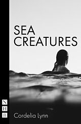 eBook (epub) Sea Creatures (NHB Modern Plays) de Cordelia Lynn