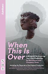 eBook (epub) When This Is Over (NHB Modern Plays) de Ned Glasier, Company Three, Sadeysa Greenaway-Bailey