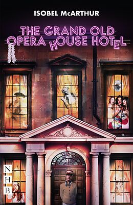 eBook (epub) The Grand Old Opera House Hotel (NHB Modern Plays) de Isobel McArthur