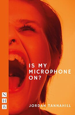 eBook (epub) Is My Microphone On? (NHB Modern Plays) de Jordan Tannahill