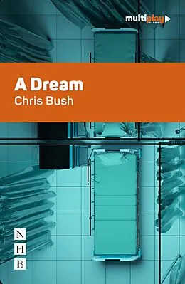 E-Book (epub) A Dream (NHB Modern Plays) von Chris Bush