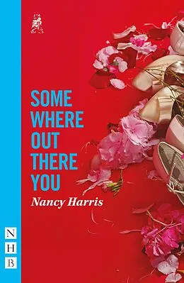 E-Book (epub) Somewhere Out There You (NHB Modern Plays) von Nancy Harris