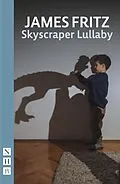 E-Book (epub) Skyscraper Lullaby (NHB Modern Plays) von James Fritz