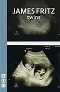 E-Book (epub) twins (NHB Modern Plays) von James Fritz