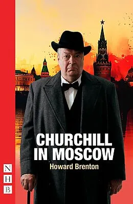 E-Book (epub) Churchill in Moscow von Howard Brenton