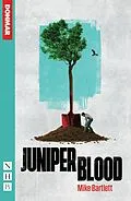 E-Book (epub) Juniper Blood von Mike Bartlett