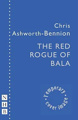 E-Book (epub) The Red Rogue of Bala von Chris Ashworth-Bennion