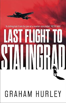 Kartonierter Einband Last Flight to Stalingrad von Graham Hurley