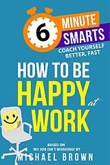 Couverture cartonnée How to be Happy at Work de Michael Brown