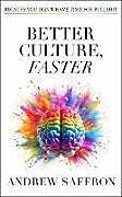 Livre Relié Better Culture, Faster de Andrew Saffron